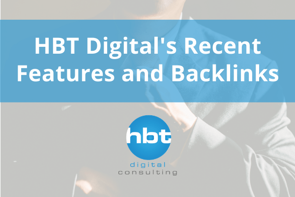 HBT Digital’s Recent Features and Backlinks