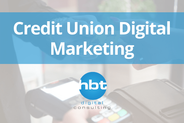Credit Union Digital Marketing