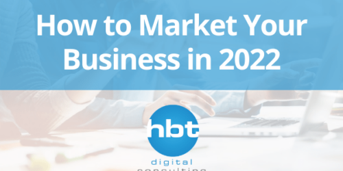 How to Market Your Business in 2022