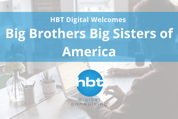 HBT Digital Welcomes Big Brothers Big Sisters of America
