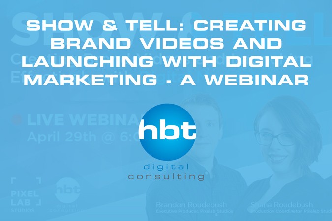 Show & Tell: Creating Brand Videos and Launching Effectively with Digital Marketing