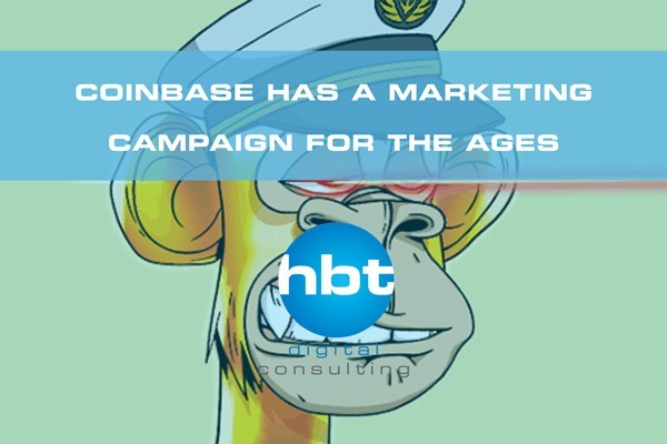 Coinbase Has a Marketing Campaign for the Ages