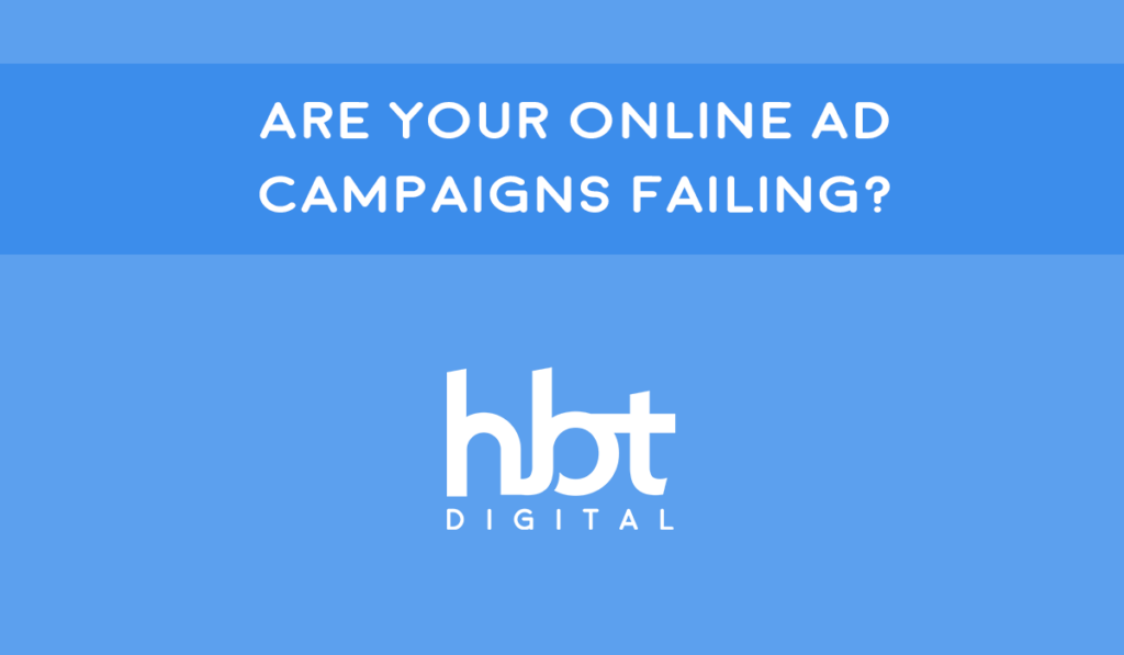 10 Reasons Why Your Online Ad Campaigns Are Failing